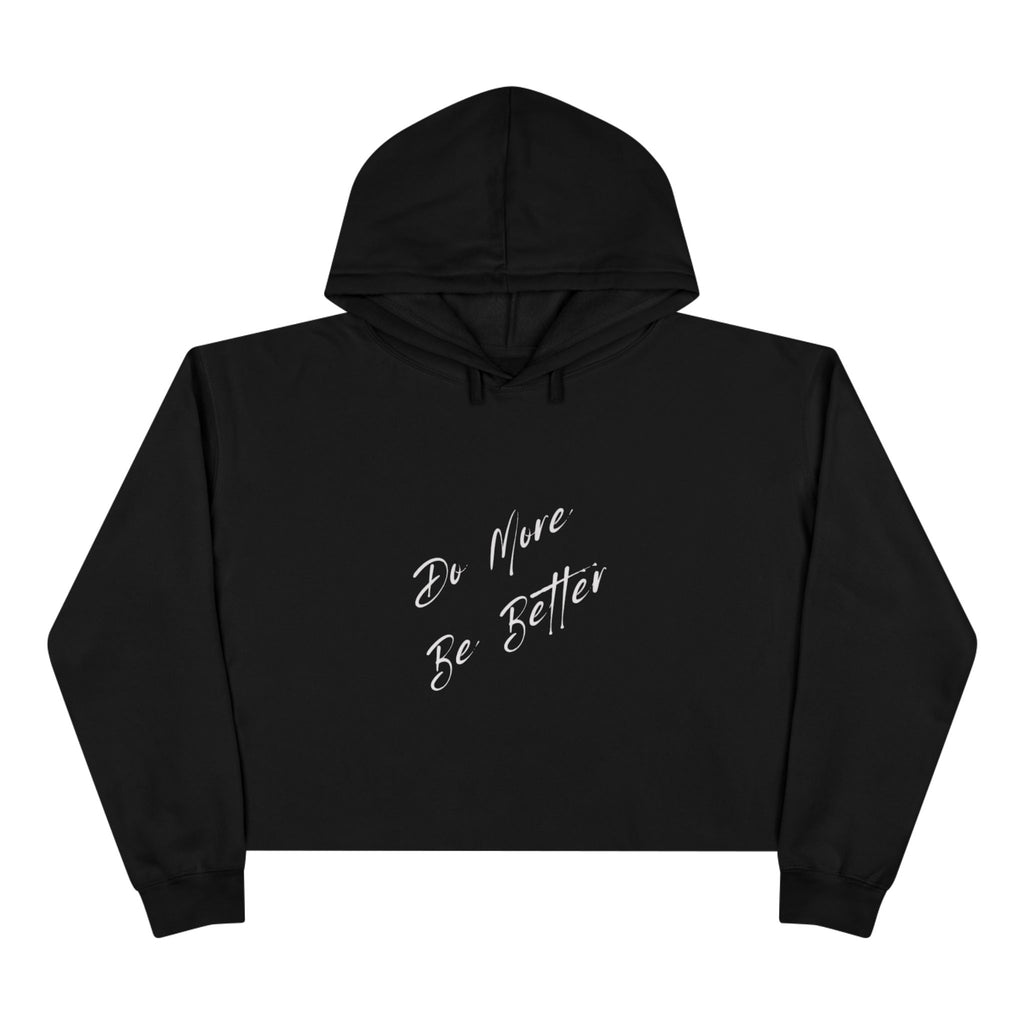 Do More Be Better Crop Hoodie | Motivational Script Graphic