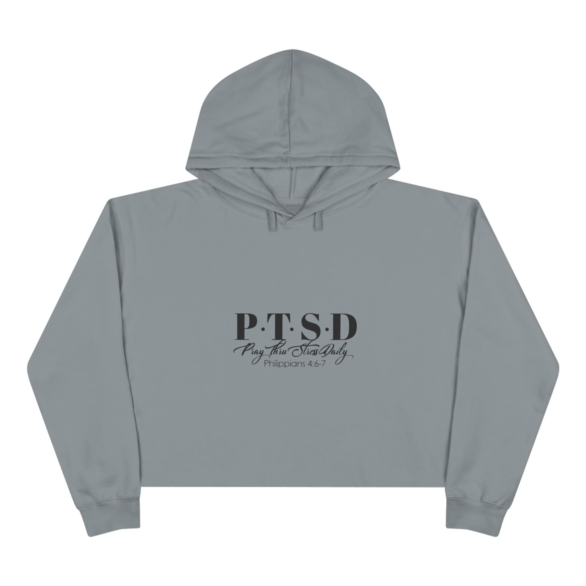 Crop Hoodie — 'P.T.S.D Pray. Thru Strees Daily.