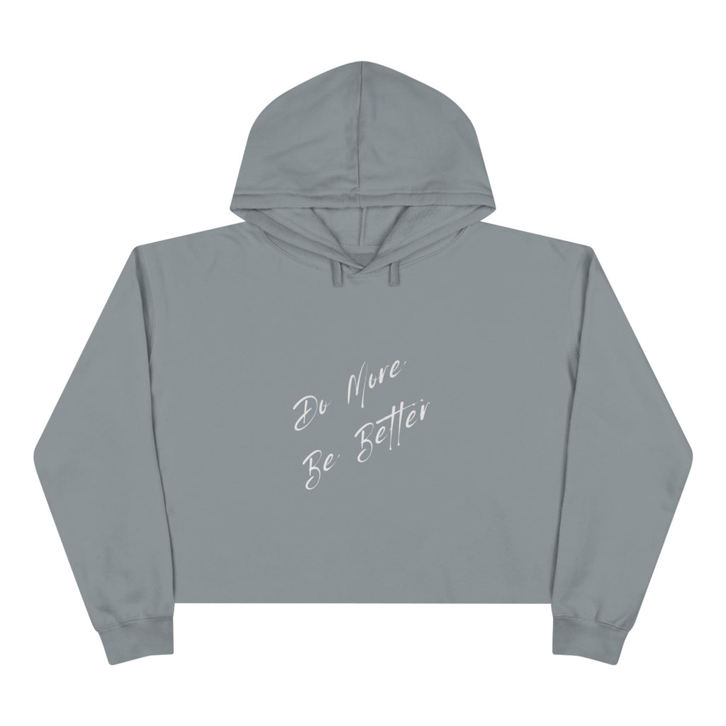 Do More Be Better Crop Hoodie | Motivational Script Graphic