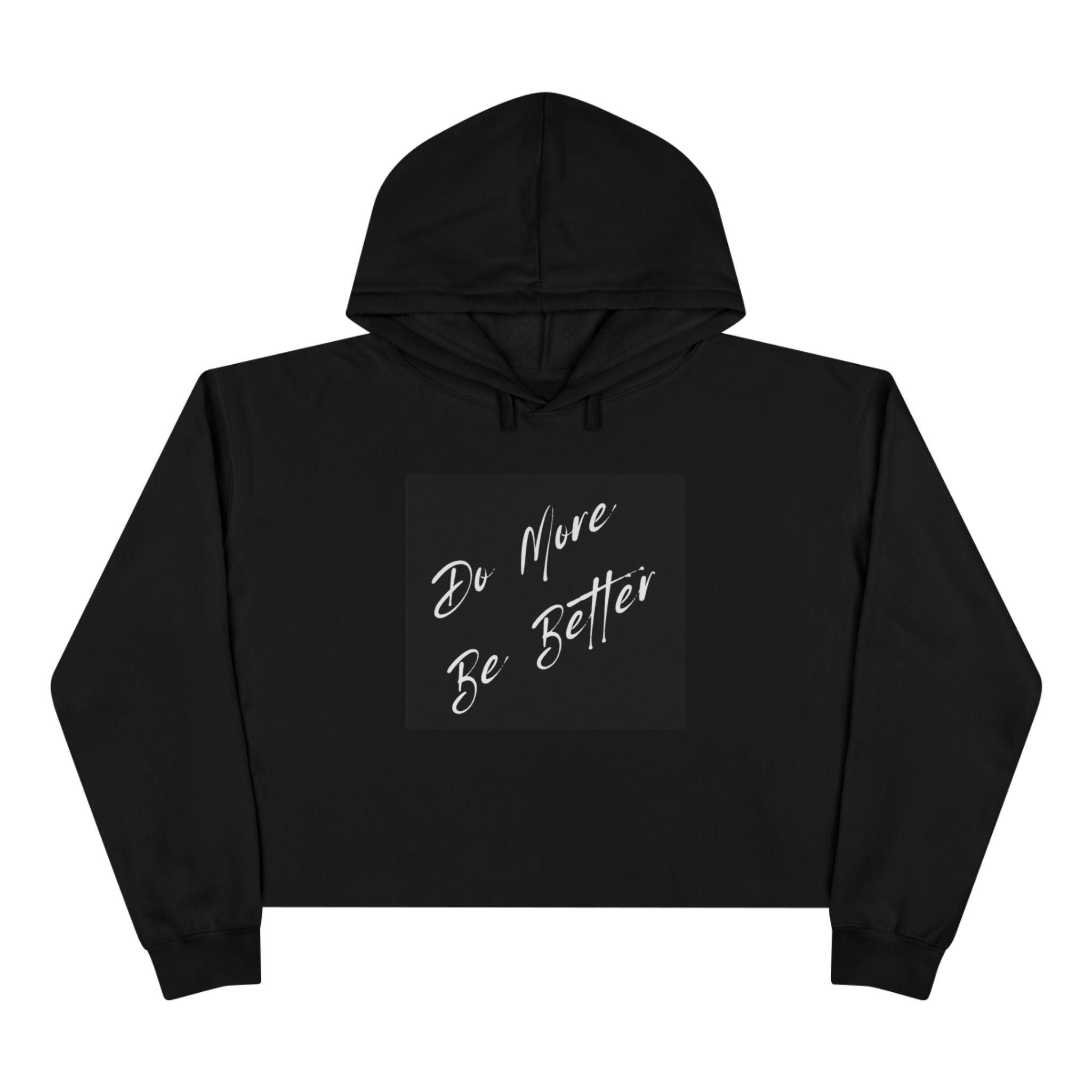 Do More Be Better Crop Hoodie | Motivational Script Graphic