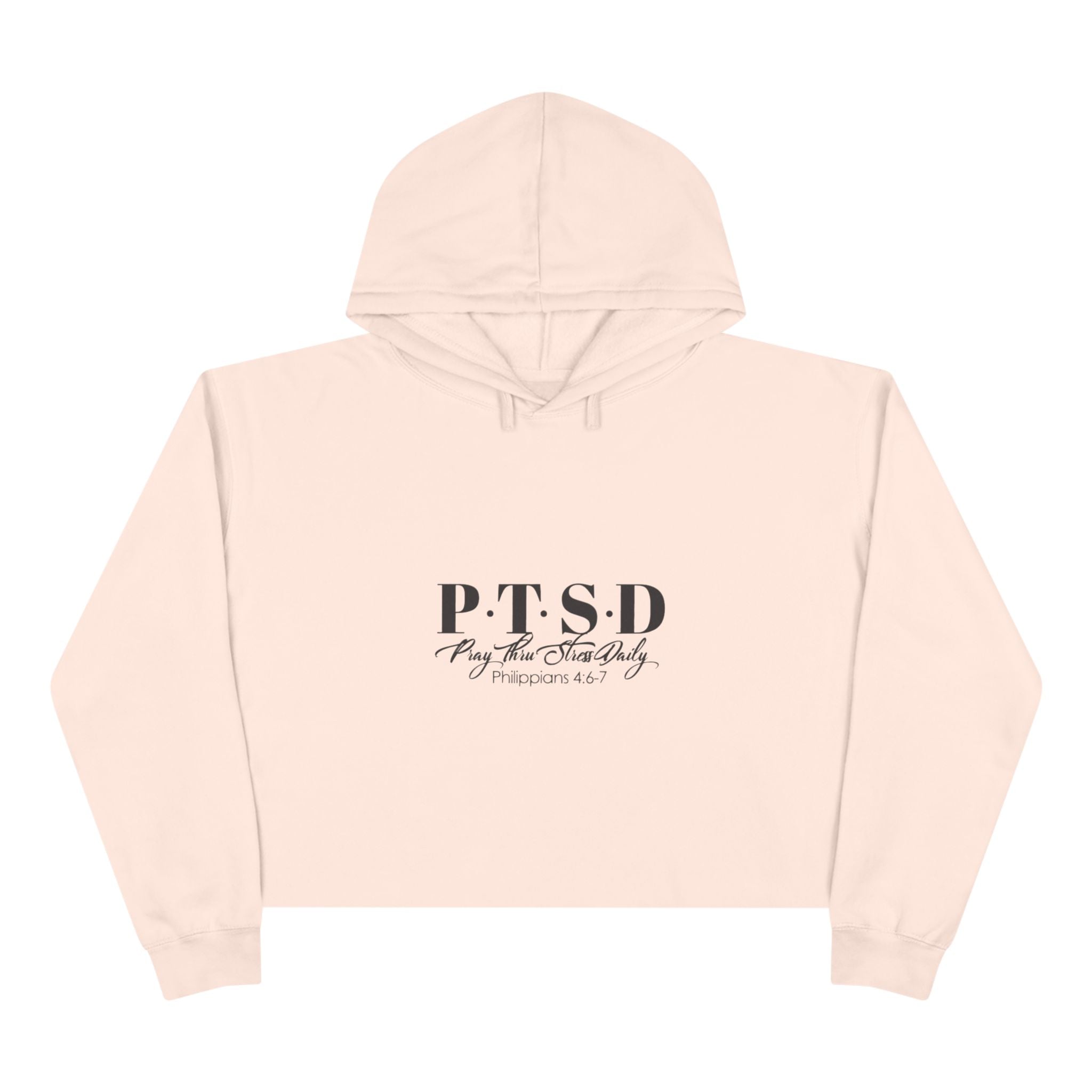 Crop Hoodie — 'P.T.S.D Pray. Thru Strees Daily.