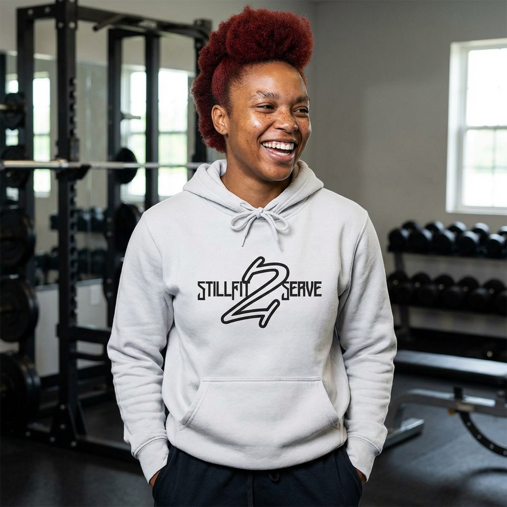 Hoodie — "Still Fit 2 Serve" Empowerment  Pullover