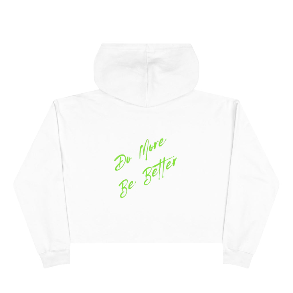 Do More Be Better Cropped Hoodie — Minimal Neon Script Crop Hoodie