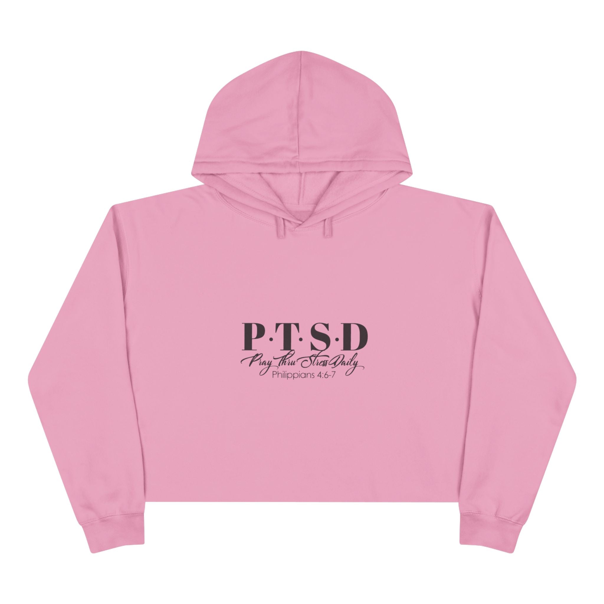 Crop Hoodie — 'P.T.S.D Pray. Thru Strees Daily.