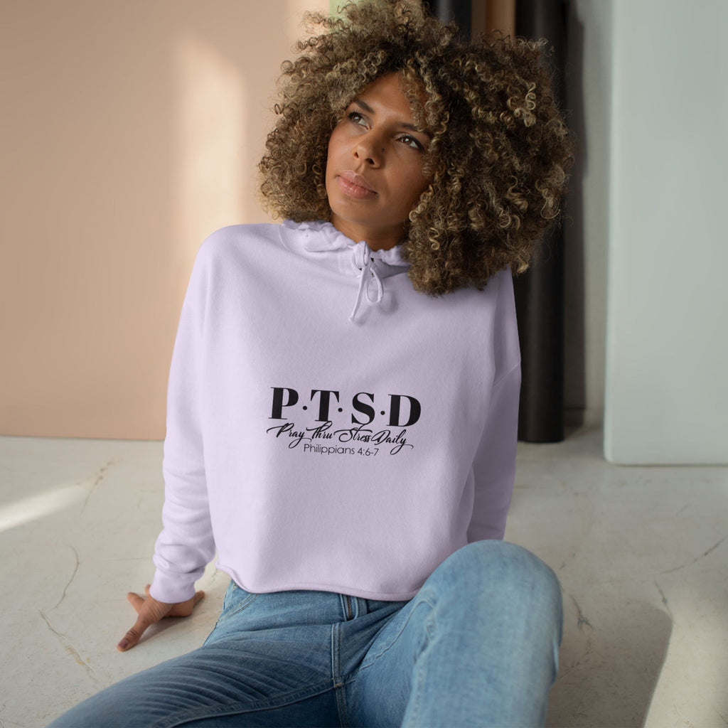 Crop Hoodie — 'P.T.S.D Pray. Thru Strees Daily.