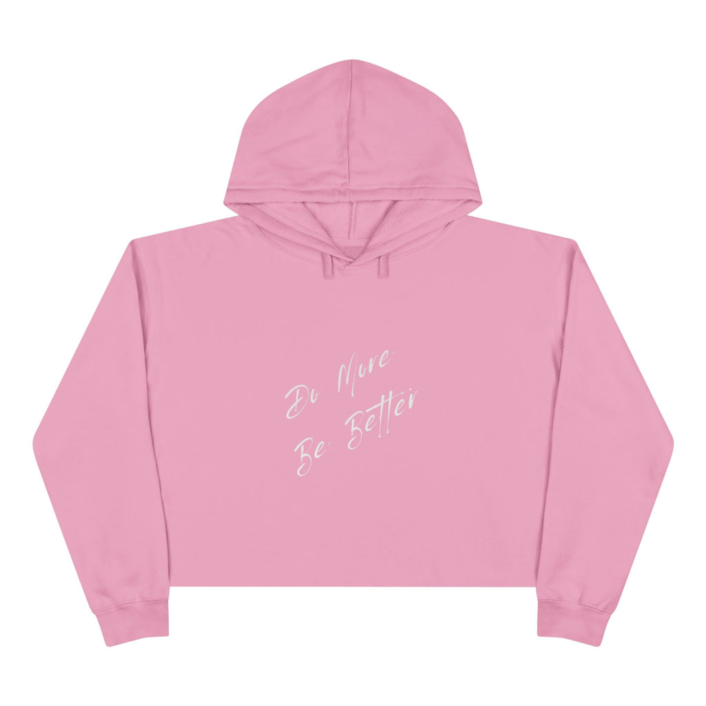 Do More Be Better Crop Hoodie | Motivational Script Graphic